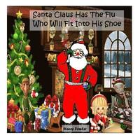 bokomslag Santa Claus Has The Flu Who Will Fit Into His Shoe