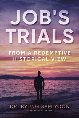 bokomslag Job's Trials: From A Redemptive Historical View