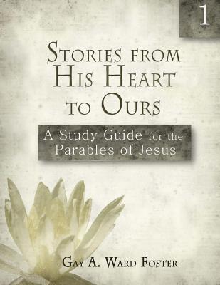 bokomslag Stories from His Heart to Ours: A Study Guide for the Parables of Jesus