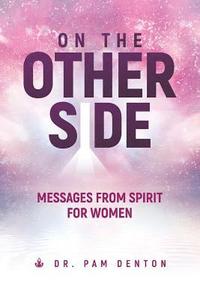 bokomslag On The Other Side: Messages From Spirit For Women