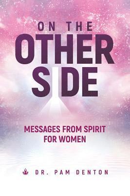 bokomslag On The Other Side: Messages From Spirit For Women