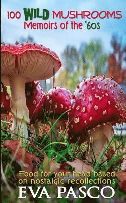 bokomslag 100 Wild Mushrooms: Memoirs of the '60s