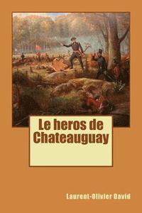 bokomslag Le heros de Chateauguay