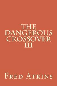 bokomslag Dangerous Crossover III