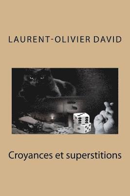 Laurent-Olivier David - Croyances et superstitions, Häftad