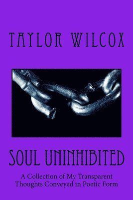 Taylor Simone Wilcox - Soul Uninhibited, Häftad
