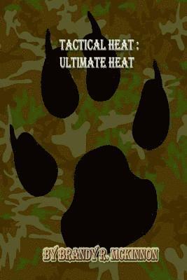 Brandy R. McKinnon - Ultimate Heat: Tactical Heat, Häftad