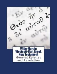 bokomslag Wide-Margin Westcott-Hort Greek New Testament: General Epistles and Revelation