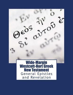 bokomslag Wide-Margin Westcott-Hort Greek New Testament: General Epistles and Revelation