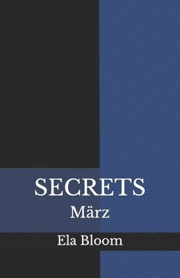 Secrets: März 1