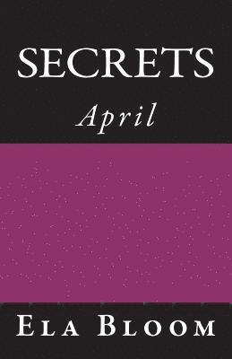 Secrets: April 1