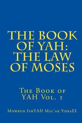 bokomslag The Book of YAH: The Law of Moses: 'The Scriptures of Truth'