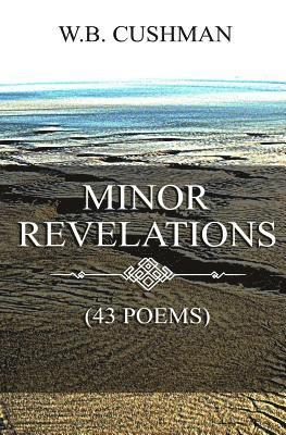 Minor Revelations: (43 Poems) 1