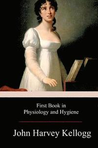 bokomslag First Book in Physiology and Hygiene