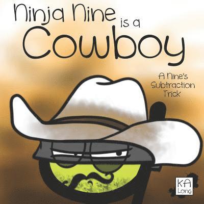 Ka Long - Ninja Nine is a Cowboy: A Nine's Subtraction Trick, Häftad