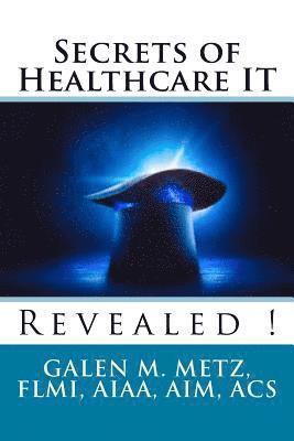 Secrets of Healthcare IT Revealed 1