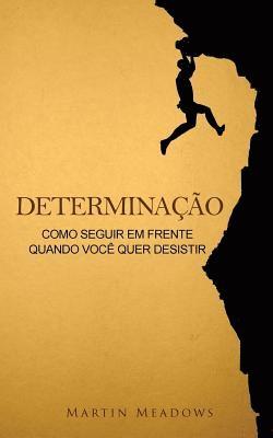 bokomslag Determinação: Como seguir em frente quando você quer desistir