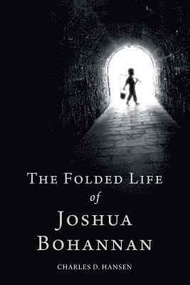 The Folded Life of Joshua Bohannan 1