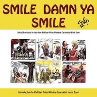 bokomslag Smile Damn Ya Smile: Social Cartoons By Two-Time Pulitzer Prize Winning Cartoonist Paul Szep