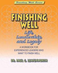 bokomslag Finishing Well: Life, Leadership & Legacy