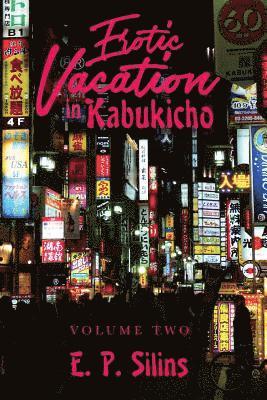 E. P. Silins - Erotic Vacation in Kabukicho: Volume Two, Häftad