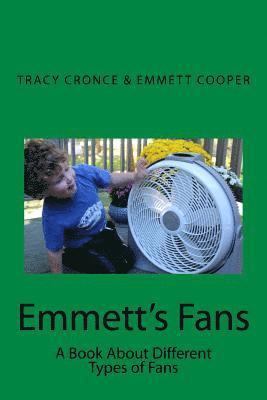 Emmett's Fans: A book about the different types of fans 1