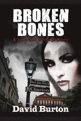 David Burton - Broken Bones: A Love and Revenge Story, Häftad
