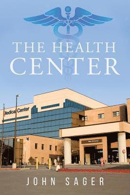 John Sager - The Health Center, Häftad. Tillgänglighet: Lägg i varukorg