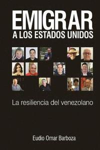 bokomslag Emigrar a los Estados Unidos: La Resiliencia del Venezolano