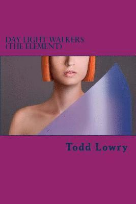 Day Light walkers (The Element) 1