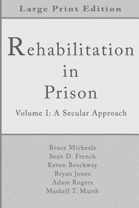 bokomslag Rehabilitation in Prison: Volume 1: A Secular Approach