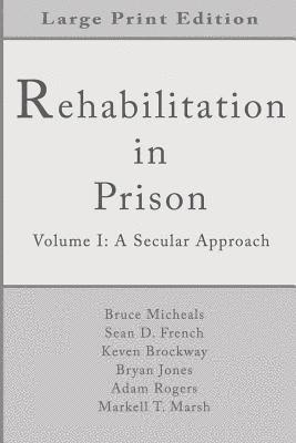 Rehabilitation in Prison: Volume 1: A Secular Approach 1