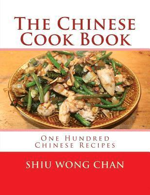 The Chinese Cook Book: One Hundred Chinese Recipes 1