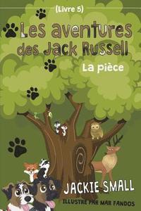 bokomslag Les aventures des Jack Russell (Livre 5): La pièce