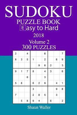 bokomslag 300 Easy to Hard Sudoku Puzzle Book - 2018