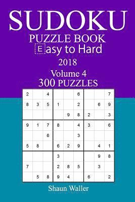 300 Easy to Hard Sudoku Puzzle Book - 2018 1