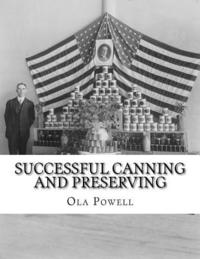 bokomslag Successful Canning and Preserving: A Practical Handbook for Schools, Clubs and Homes