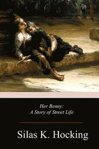 bokomslag Her Benny: A Story of Street Life