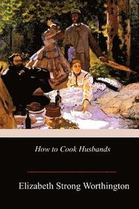 bokomslag How to Cook Husbands