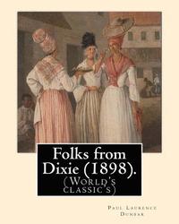 bokomslag Folks from Dixie (1898). By: Paul Laurence Dunbar, Illustrated By: E. W. Kemble: Edward Windsor Kemble (January 18, 1861 - September 19, 1933), usu