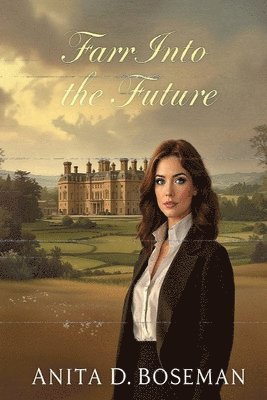 Anita D. Boseman - Farr into the Future, Häftad