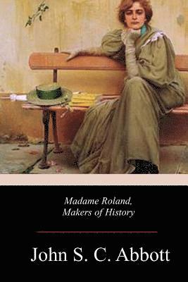 bokomslag Madame Roland, Makers of History