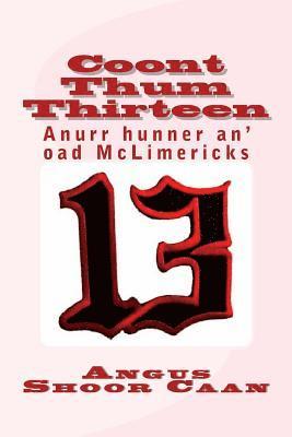 bokomslag Coont Thum Thirteen: Anurr hunner an' oad McLimericks