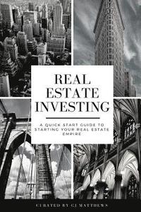 bokomslag Real Estate Investing: A Quick Start Guide to Starting Your Real Estate Empire