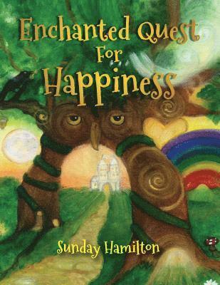 Kamala Chambers, Sunday Hamilton - Enchanted Quest For Happiness, Häftad. Tillgänglighet: Lägg i varukorg