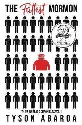 Tyson Abaroa - The Fattest Mormon: The Winnebago Chronicles Volume 1, Häftad