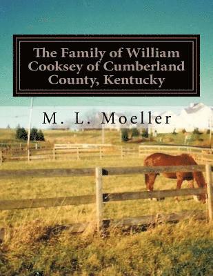 The Family of William Cooksey of Cumberland County, Kentucky: from William Cooksey of Kentucky to the Illinois generation 1