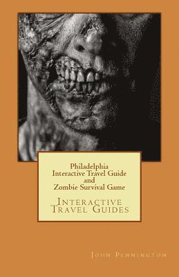 bokomslag Philadelphia Interactive Travel Guide and Zombie Survival Game: Interactive Travel Guides