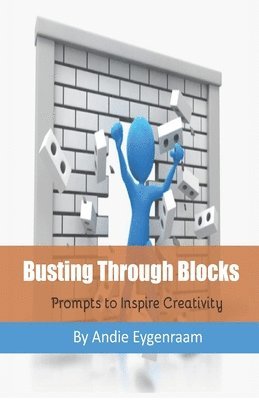 Busting Through Blocks: Prompts to Inspire Creativity 1