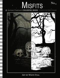 bokomslag Misfits a Gothic Fantasy Coloring Book for Adults and Creepy Children: Vampires, gloom, doom, skeletons, ghosts and other spooky things.